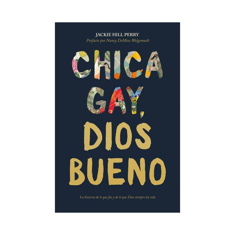 Chica Gay, Dios Bueno - by  Jackie Hill Perry (Paperback), 1 of 2