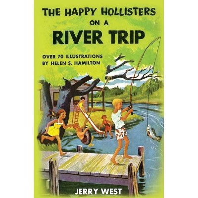 The Happy Hollisters on a River Trip - by  Jerry West (Paperback)