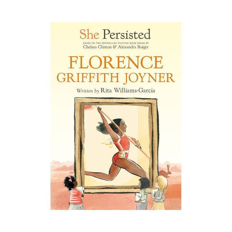 She Persisted: Florence Griffith Joyner - by Rita Williams-Garcia & Chelsea Clinton, 1 of 2