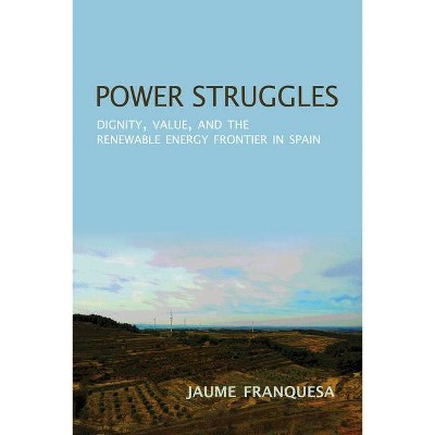 Power Struggles - (New Anthropologies of Europe) by  Jaume Franquesa Bartolome (Paperback)