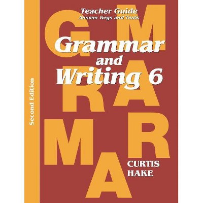 Grammar & Writing Teacher Edition Grade 6 2nd Edition 2014 - (Stephen Hake Grammar) by  Stephen Hake (Paperback)