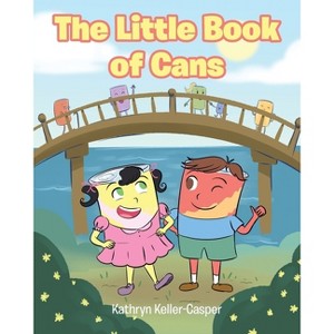 The Little Book of Cans - by  Kathryn Keller-Casper (Paperback) - 1 of 1