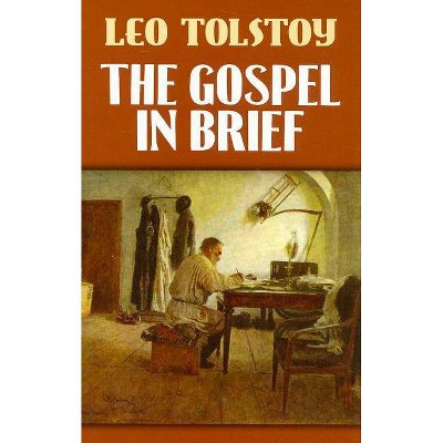 The Gospel in Brief - (Eastern Philosophy and Religion) by  Leo Tolstoy (Paperback)