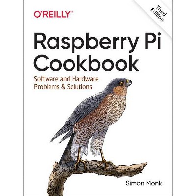 Raspberry Pi Cookbook - 3rd Edition by  Simon Monk (Paperback)