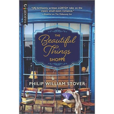 The Beautiful Things Shoppe - (Seasons of New Hope) by  Philip William Stover (Paperback)