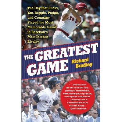 The Greatest Game: The Day that Bucky, Yaz, Reggie, Pudge, and Company Played the Most Memorable Game in Baseball's Most Intense Rivalry [Book]