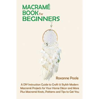 Macramè: The easy macramè book for beginners; 35 easy, modern