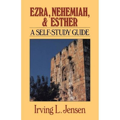 Ezra, Nehemiah, and Esther - (Jensen Bible Self-Study Guides) by  Irving L Jensen (Paperback)