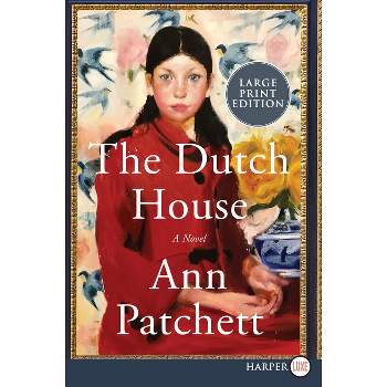 The Dutch House - Large Print by  Ann Patchett (Paperback)