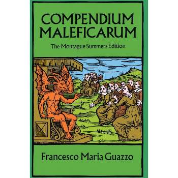 Compendium Maleficarum - (Dover Occult) by  Francesco Maria Guazzo (Paperback)