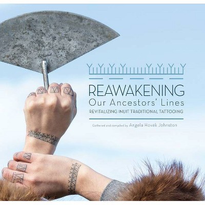 Reawakening Our Ancestors' Lines - by  Angela Hovak Johnston (Hardcover)