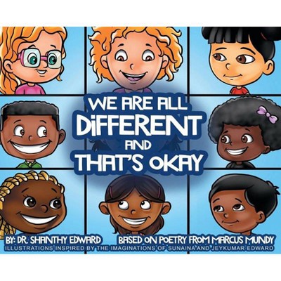 We Are All Different and That's Okay - by  Shanthy Edward (Hardcover)