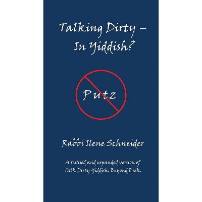 Talking Dirty - In Yiddish? - by  Ilene Schneider (Paperback)