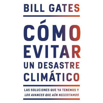 Cómo Evitar Un Desastre Climático / How to Avoid a Climate Disaster - by  Bill Gates (Paperback)