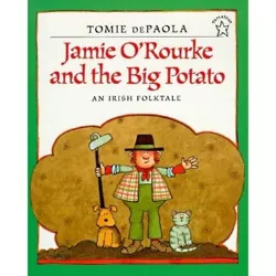 Jamie O'Rourke and the Big Potato - by  Tomie dePaola (Paperback)