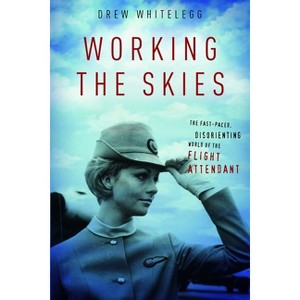 Working the Skies - by  Drew Whitelegg (Hardcover) - 1 of 1