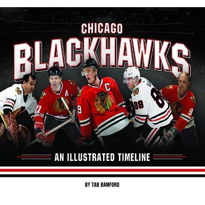 Chicago Blackhawks - by  Tab Bamford (Hardcover)