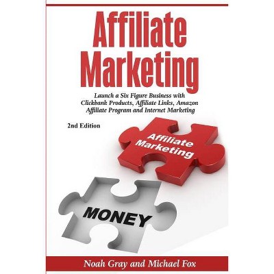 Affiliate Marketing - by  Noah Gray (Paperback)