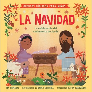 Cuentos Bíblicos Para Niños: La Navidad - (Little Bible Stories) by  Pia Imperial (Board Book) - 1 of 1