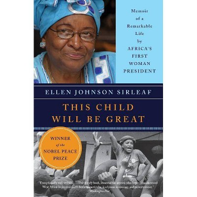 This Child Will Be Great - by  Ellen Johnson Sirleaf (Paperback)