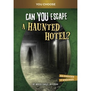 Can You Escape a Haunted Hotel? - (You Choose: Haunted Adventures) by Megan Cooley Peterson - 1 of 1
