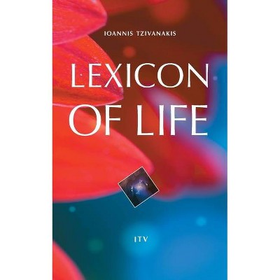 Lexicon of Life - by  Ioannis Tzivanakis (Paperback)