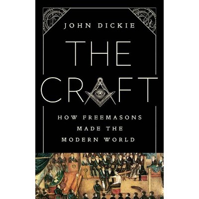 The Craft - by  John Dickie (Hardcover)