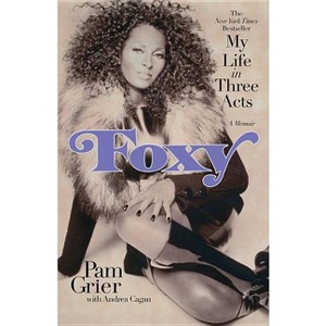 Foxy - by  Pam Grier (Paperback) - 1 of 1