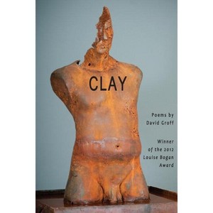 Clay - by  David Groff (Paperback) - 1 of 1