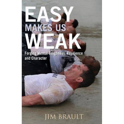 Easy Makes Us Weak, Volume 1 - by  Jim Brault (Paperback)