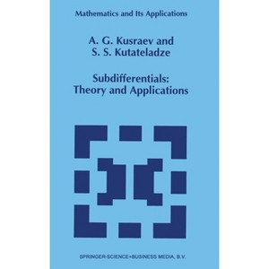 Subdifferentials - (Mathematics and Its Applications) by  A G Kusraev & S S Kutateladze & Anatoly G Kusraev (Hardcover) - 1 of 1