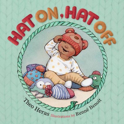 Hat On, Hat Off - by  Theo Heras (Hardcover)