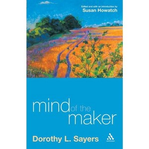 Mind of the Maker - by  Dorothy L Sayers (Paperback) - 1 of 1