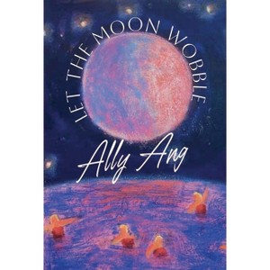 Let the Moon Wobble - (Paperback) - 1 of 1