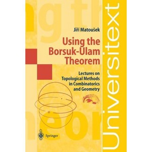 Using the Borsuk-Ulam Theorem - (Universitext) by  Jiri Matousek (Paperback) - 1 of 1