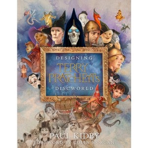 Designing Terry Pratchett's Discworld - by  Paul Kidby (Hardcover) - 1 of 1