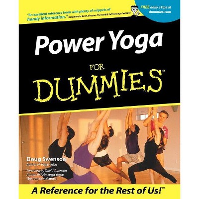 Power Yoga for Dummies - (For Dummies) by  Doug Swenson (Paperback)