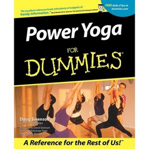Power Yoga for Dummies - (For Dummies) by  Doug Swenson (Paperback) - 1 of 1