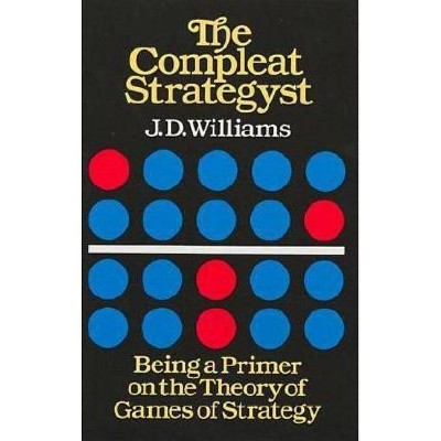 The Compleat Strategyst - (Dover Books on Mathematics) by  J D Williams (Paperback)