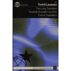 The Long Transition Towards Socialism and the End of Capitalism - by  Torkil Lauesen (Paperback) - 1 of 1