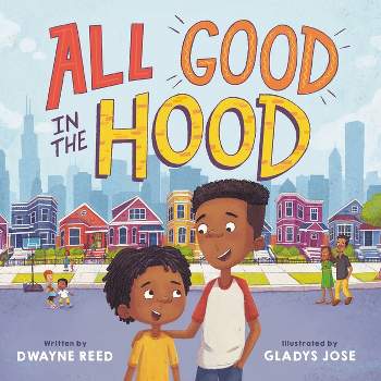 All Good in the Hood - by  Dwayne Reed (Hardcover)