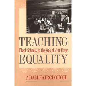 Teaching Equality - (Mercer University Lamar Memorial Lectures) by  Adam Fairclough (Paperback) - 1 of 1