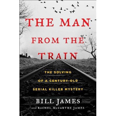  The Man from the Train - by  Bill James & Rachel McCarthy James (Hardcover) 