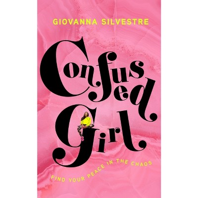 Confused Girl - by  Giovanna Silvestre (Hardcover)