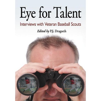 Eye for Talent - by  P J Dragseth (Paperback)