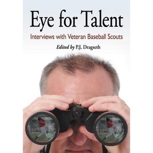 Eye for Talent - by  P J Dragseth (Paperback) - 1 of 1