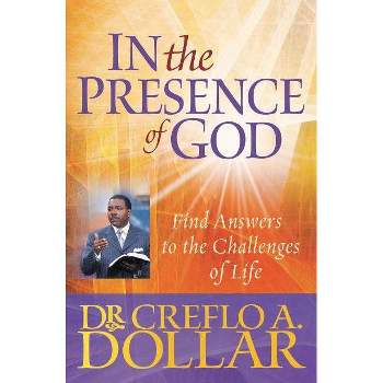 In the Presence of God - by  Creflo Dollar (Paperback)