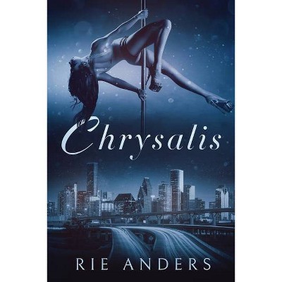 Chrysalis - by  Rie Anders (Paperback)