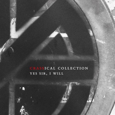 Crass - Yes Sir  I Will (Crassical Collection) (CD)