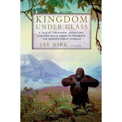 Kingdom Under Glass - by  Jay Kirk (Paperback)